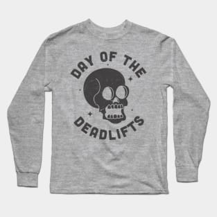 Day of the Deadlifts Funny Halloween Skull Workout Gym Long Sleeve T-Shirt